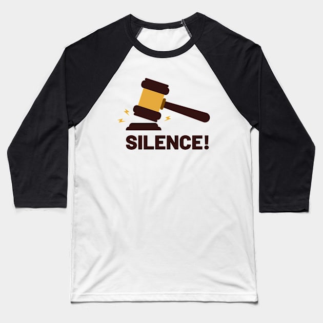 Silence! Gavel Slam! Baseball T-Shirt by FunnyStylesShop